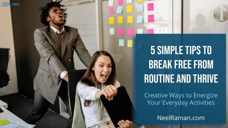 Breaking Free Without Breaking Your Routine