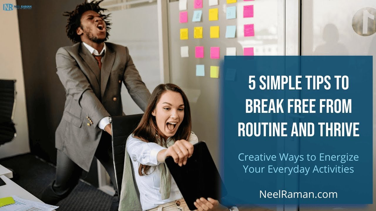 Breaking Free Without Breaking Your Routine